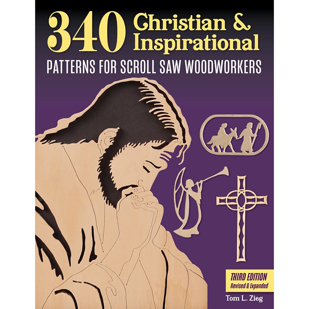 340 Christian & Inspirational Patterns for Scroll Saw Woodworkers, Third Edition Revised & Expanded