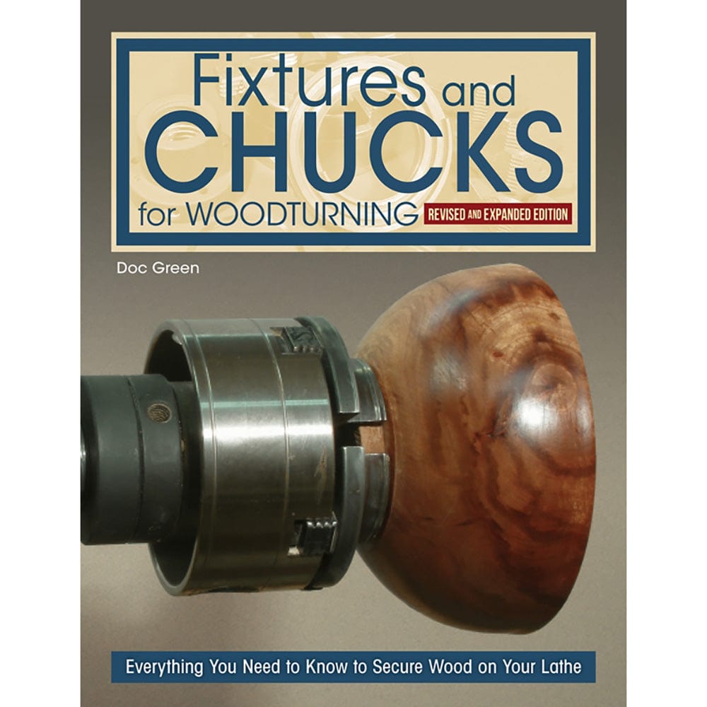 Fixtures and Chucks for Woodturning, Revised and Expanded Edition
